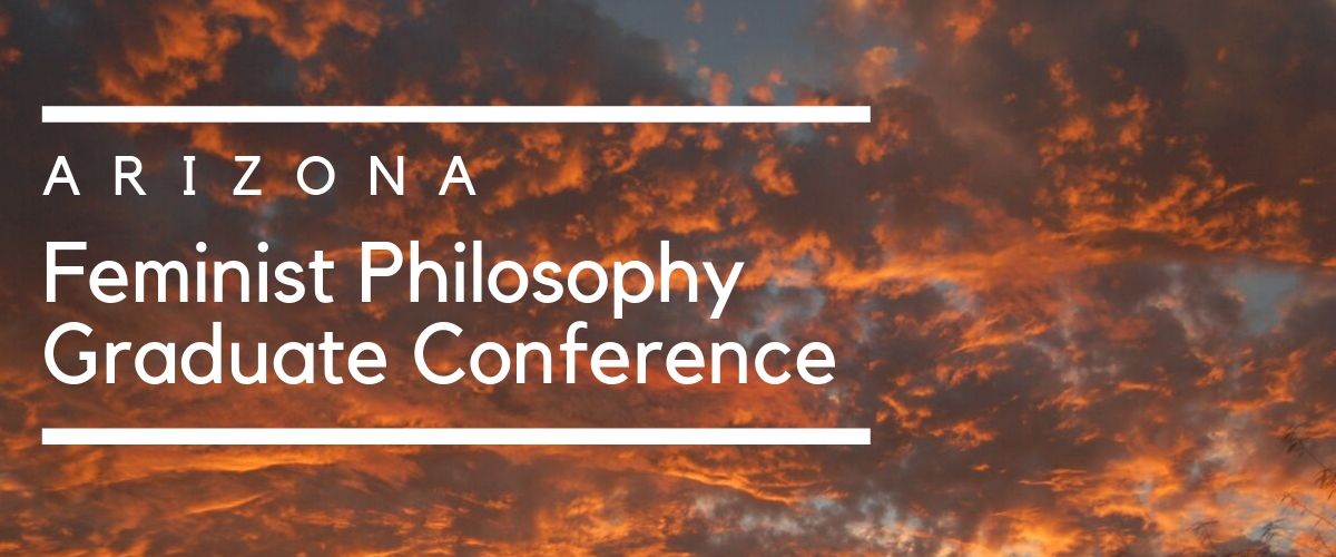 Arizona Feminist Philosophy Graduate Conference